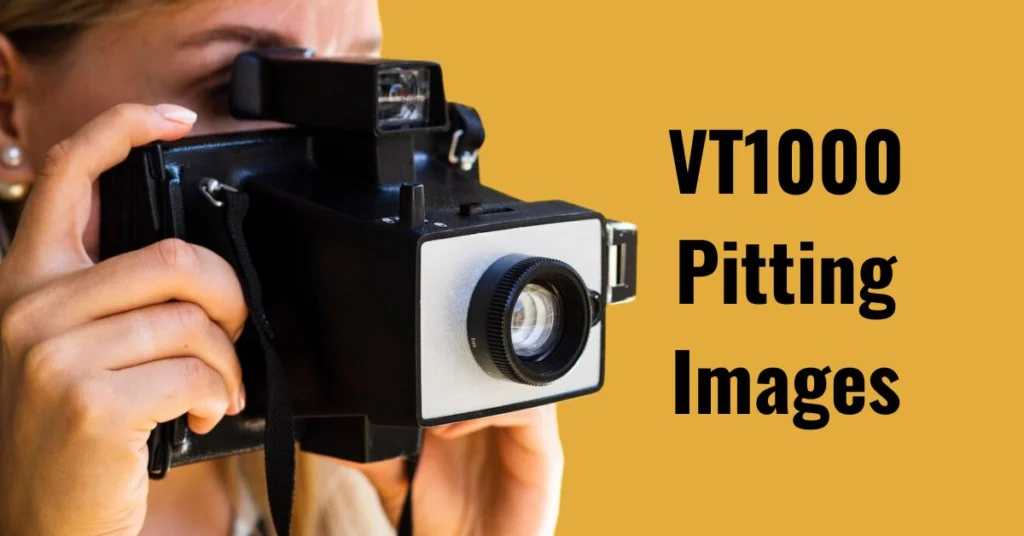 Vt1000 Pitting Images